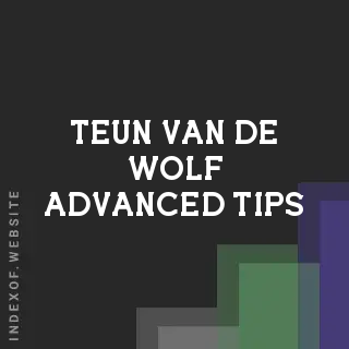 Teun van de Wolf Advanced Tips | Indexof