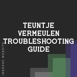 Teuntje Vermeulen Troubleshooting Guide | Indexof
