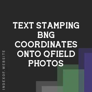 Text Stamping BNG Coordinates onto QField Photos: A GIS Tutorial - Indexof