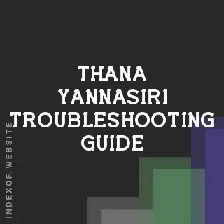 Thana Yannasiri Troubleshooting Guide | Indexof