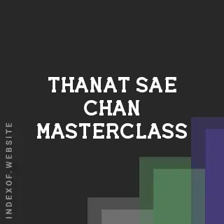 Thanat Sae-chan Masterclass | Indexof
