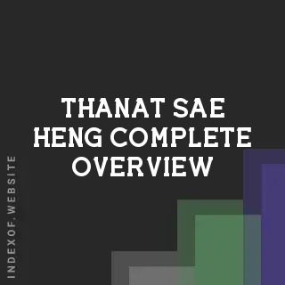 Thanat Sae-heng Complete Overview | Indexof