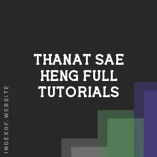 Thanat Sae-heng Full Tutorials | Indexof