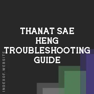 Thanat Sae-heng Troubleshooting Guide | Indexof