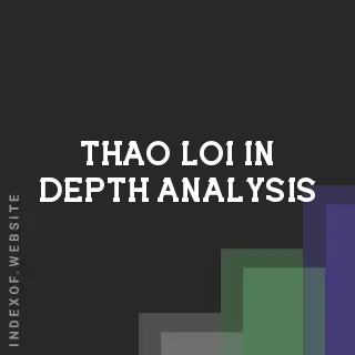 Thao Loi In-Depth Analysis | Indexof