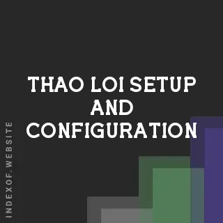 Thao Loi Setup and Configuration | Indexof