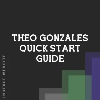 Theo Gonzales Quick Start Guide | Indexof
