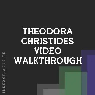 Theodora Christides Video Walkthrough | Indexof