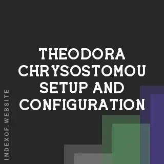 Theodora Chrysostomou Setup and Configuration | Indexof