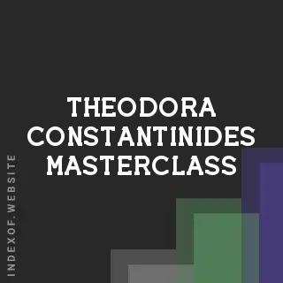 Theodora Constantinides Masterclass | Indexof