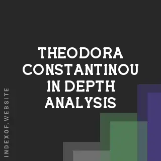 Theodora Constantinou In-Depth Analysis | Indexof