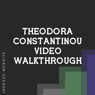 Theodora Constantinou Video Walkthrough | Indexof