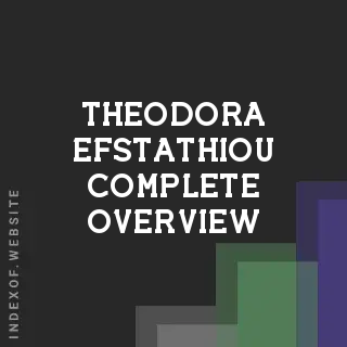 Theodora Efstathiou Complete Overview | Indexof