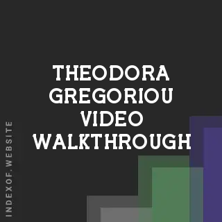 Theodora Gregoriou Video Walkthrough | Indexof