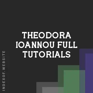 Theodora Ioannou Full Tutorials | Indexof