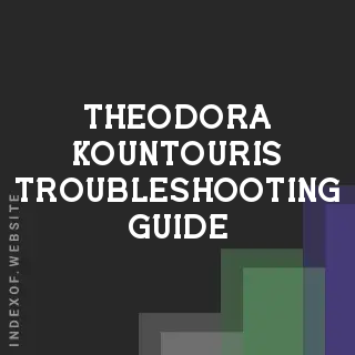 Theodora Kountouris Troubleshooting Guide | Indexof