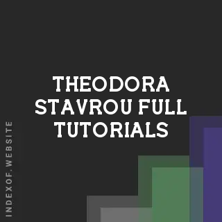 Theodora Stavrou Full Tutorials | Indexof