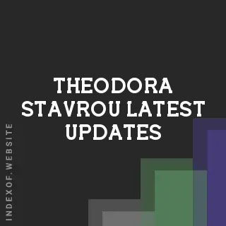 Theodora Stavrou Latest Updates | Indexof