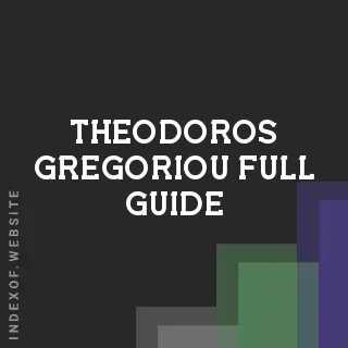 Theodoros Gregoriou Full Guide | Indexof