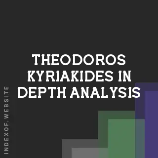Theodoros Kyriakides In-Depth Analysis | Indexof