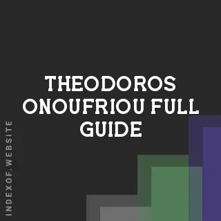 Theodoros Onoufriou Full Guide | Indexof