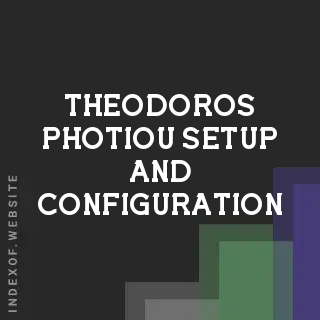 Theodoros Photiou Setup and Configuration | Indexof