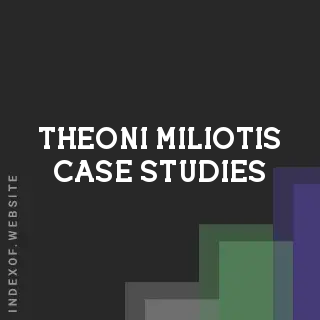 Theoni Miliotis Case Studies | Indexof