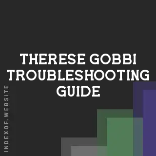 Therese Gobbi Troubleshooting Guide | Indexof