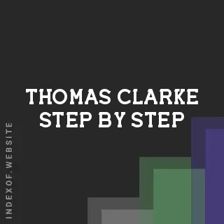 Thomas Clarke Step-by-Step | Indexof