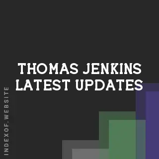 Thomas Jenkins Latest Updates | Indexof