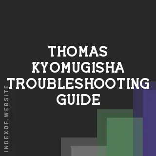 Thomas Kyomugisha Troubleshooting Guide | Indexof