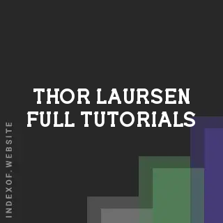 Thor Laursen Full Tutorials | Indexof