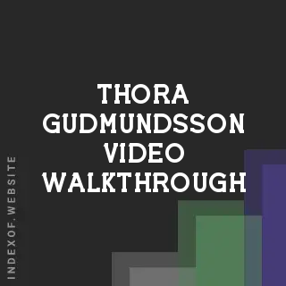 Thora Gudmundsson Video Walkthrough | Indexof