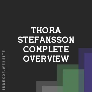Thora Stefansson Complete Overview | Indexof