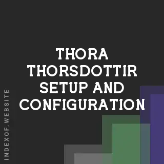 Thora Thorsdottir Setup and Configuration | Indexof