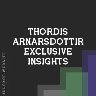 Thordis Arnarsdottir Exclusive Insights | Indexof