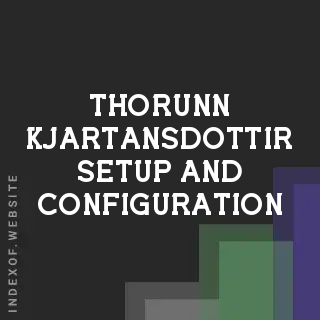 Thorunn Kjartansdottir Setup and Configuration | Indexof