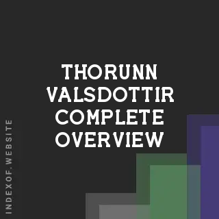 Thorunn Valsdottir Complete Overview | Indexof