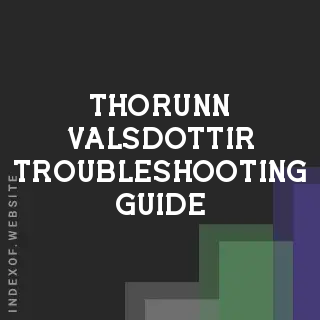 Thorunn Valsdottir Troubleshooting Guide | Indexof