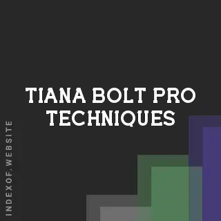 Tiana Bolt Pro Techniques | Indexof