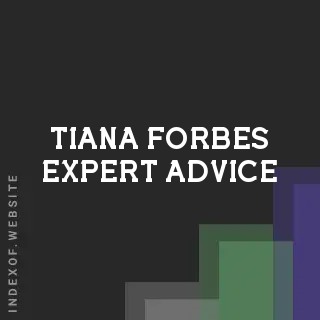 Tiana Forbes Expert Advice | Indexof