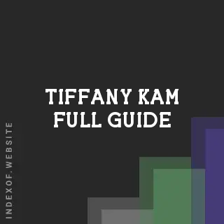 Tiffany Kam Full Guide | Indexof