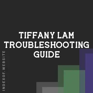 Tiffany Lam Troubleshooting Guide | Indexof