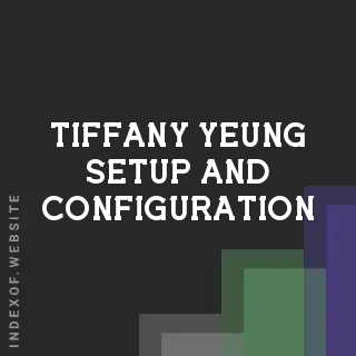 Tiffany Yeung Setup and Configuration | Indexof