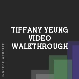 Tiffany Yeung Video Walkthrough | Indexof