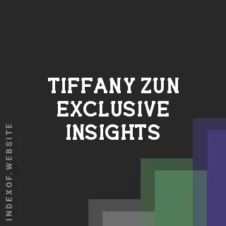 Tiffany Zun Exclusive Insights | Indexof
