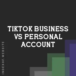 TikTok Business vs. Personal Account: 2026 Comparison and Setup Guide - Indexof