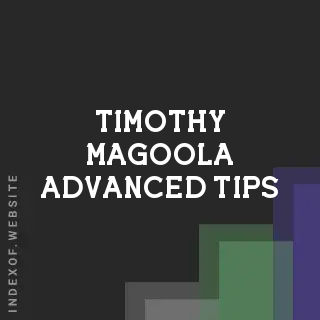 Timothy Magoola Advanced Tips | Indexof