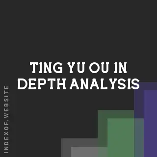 Ting-yu Ou In-Depth Analysis | Indexof
