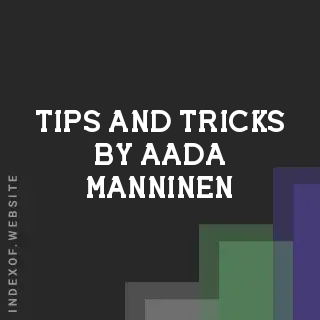 Tips and Tricks by Aada Manninen | Indexof
